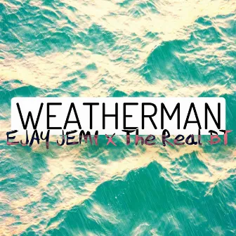 Weatherman by EJAY JEMI