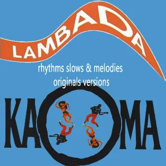 Kaoma Rhythms Slows & Melodies by Kaoma