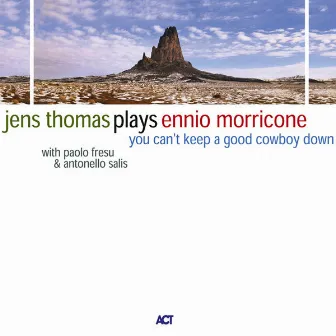 You Can't Keep a Good Cowboy Down (feat. Paolo Fresu & Antonello Salis) by Jens Thomas