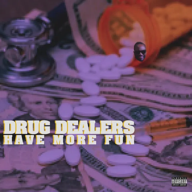 Drug Dealers Have More Fun