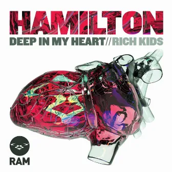 Deep in My Heart / Rich Kids by Hamilton