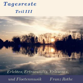 Tagesreste Teil III by Franz Rothe