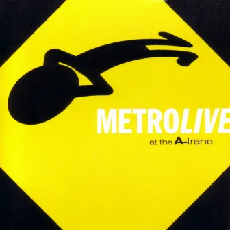 Live At The A-Trane by Metro