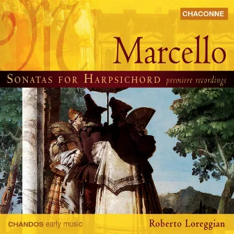 Marcello: Harpsichord Sonatas by Roberto Loreggian