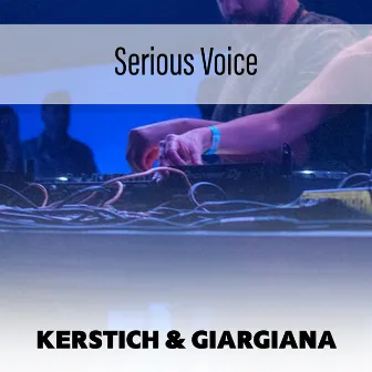 Serious Voice by Kerstich & Giargiana