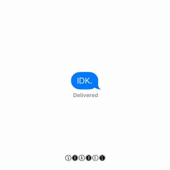 IDK by SHADES