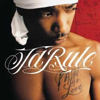 Pain Is Love by Ja Rule