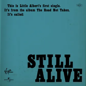 Still Alive by Little Albert