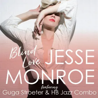 Blind Love by Jesse Monroe