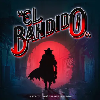 El Bandido by La P'tite Fumée