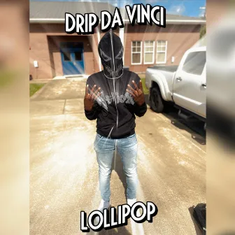 Lollipop by Drip Da Vinci