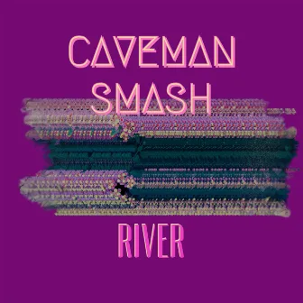 River by Caveman