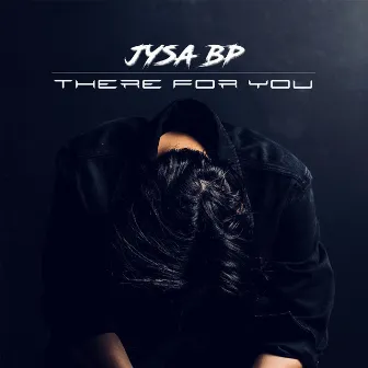 There for You by Jysa Bp