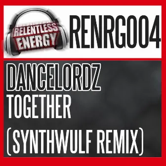 Together (SythWulf Remix) by Dancelordz