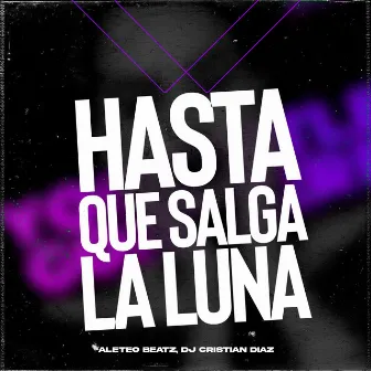 Hasta Que Salga La Luna by Dj Cristian Diaz