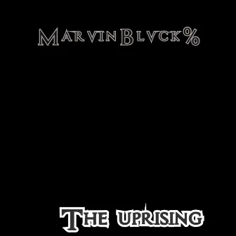 The Uprising by MarvinBlvck%