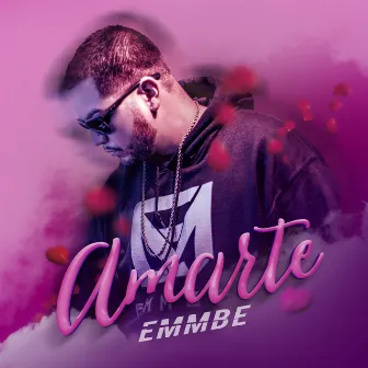 Amarte by Emmbe