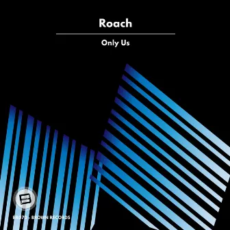 Only Us by Roach