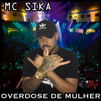 Overdose de Mulher by Mc Sika