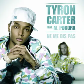 Ne Me Dis Pas (Radio Edit) by Tyron Carter