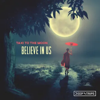 Believe In Us by Taxi To The Moon