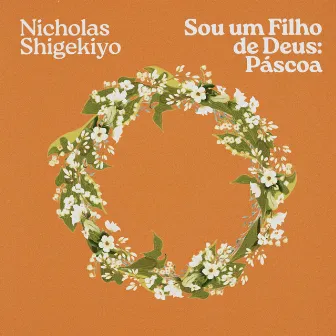 Sou um Filho de Deus: Páscoa by Nicholas Shigekiyo