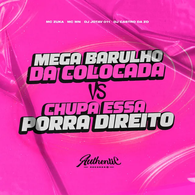 Mega Barulho da Colocada Vs Chupa Essa Porra Direito