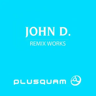 Remix Works by John D