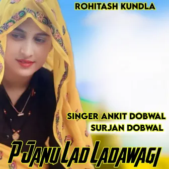 P Janu Lad Ladawagi by Singer Ankit Dobwal