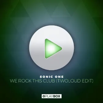 We Rock This Club (twoloud Edit) by Sonic One