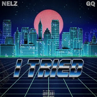 I Tried by Nelz