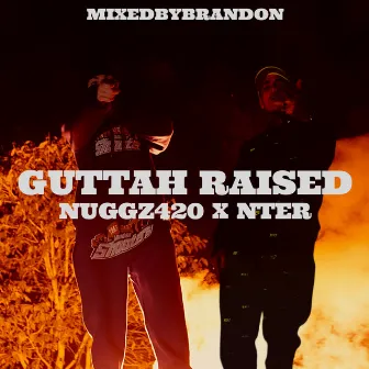 Guttah Raised by Nter