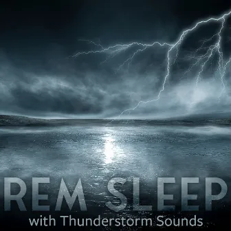 REM Sleep with Thunderstorm Sounds by Nature Soothing Melodies