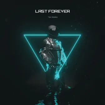 Last Forever by Teo Doro