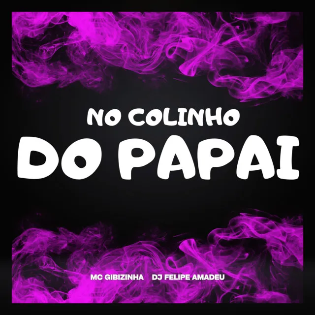 NO COLINHO DO PAPAI