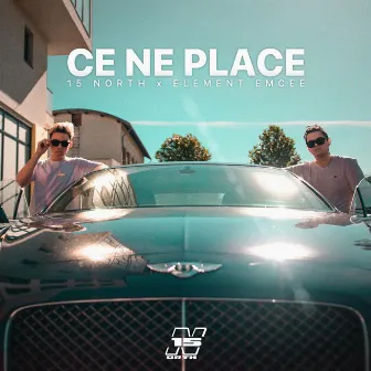 Ce Ne Place by 15 North