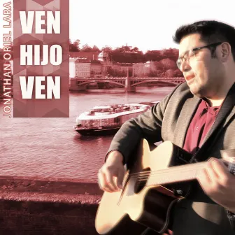 Ven Hijo Ven by Jonathan Oriel Lara