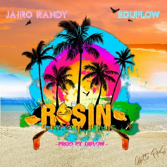 Rosin (con Eduflow) by Jairo Randy