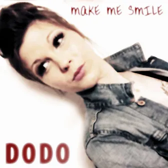 Make Me Smile by Dodo