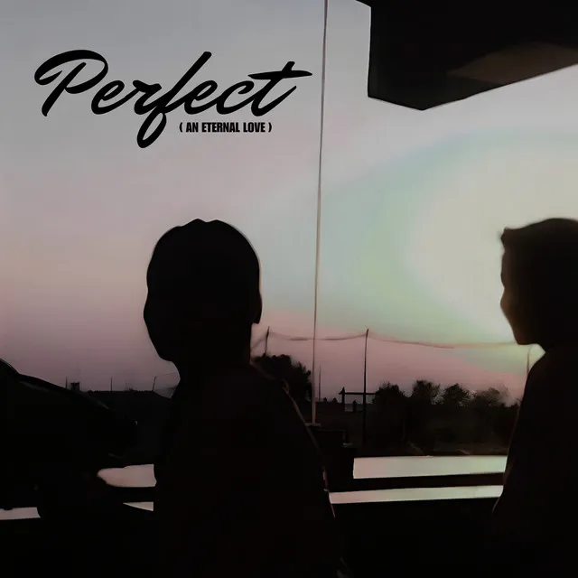 Perfect : An Eternal Love