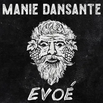 Evoé by Manie Dansante