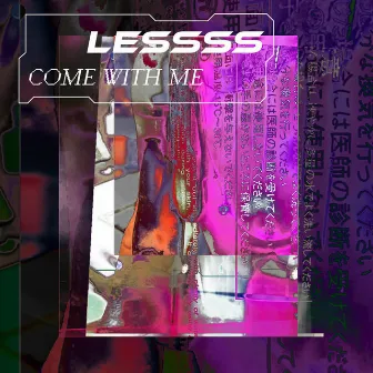 Come With Me by LESSSS