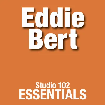 Eddie Bert: Studio 102 Essentials by Eddie Bert