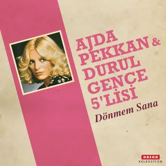 Dönmem Sana by Durul Gence 5'lisi