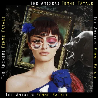 Femme Fatale by The Amixers