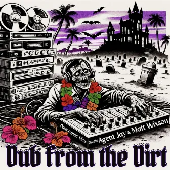 Dub from the Dirt by Panoramic View