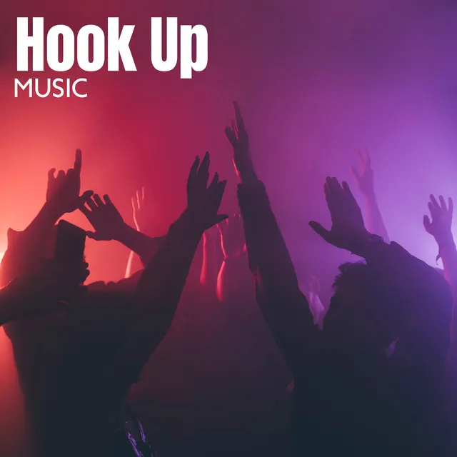 Hook Up Music – Sexy Chillout for Sex & Love Making