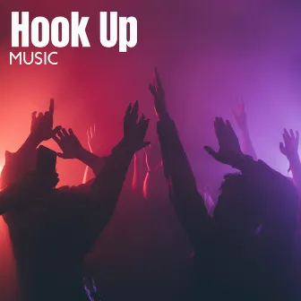 Hook Up Music – Sexy Chillout for Sex & Love Making by Sexy Chillout Music Cafe & Ministry of Relaxation Music