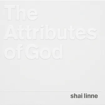 The Attributes of God by Shai Linne