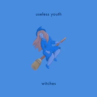 Witches by Useless Youth